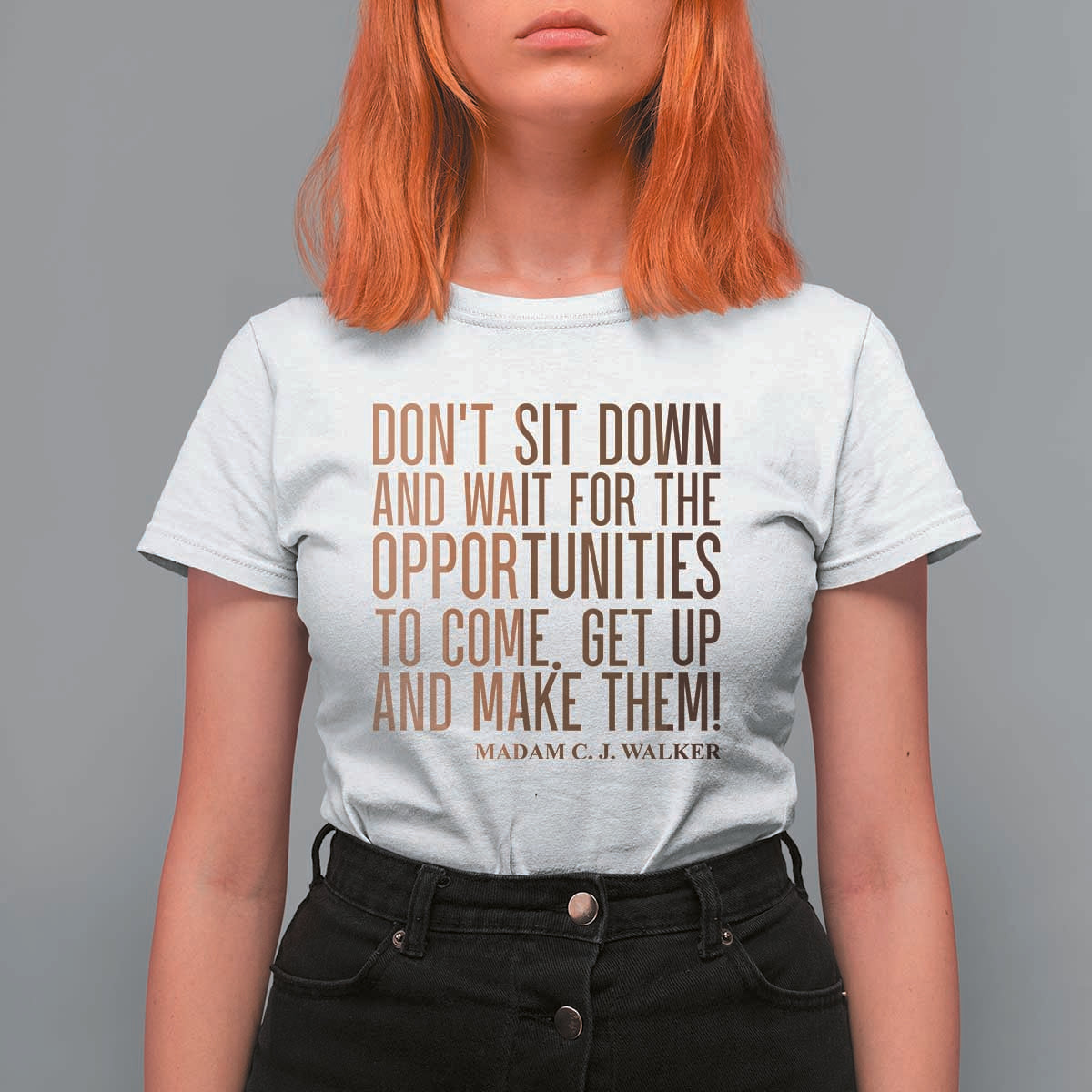 Madam CJ Walker Quote T Shirt For Women Get Up And Make Opportunities - Wonder Print Shop