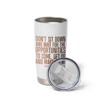 Madam CJ Walker Quote Tumbler Cup Get Up And Make Opportunities - Wonder Print Shop
