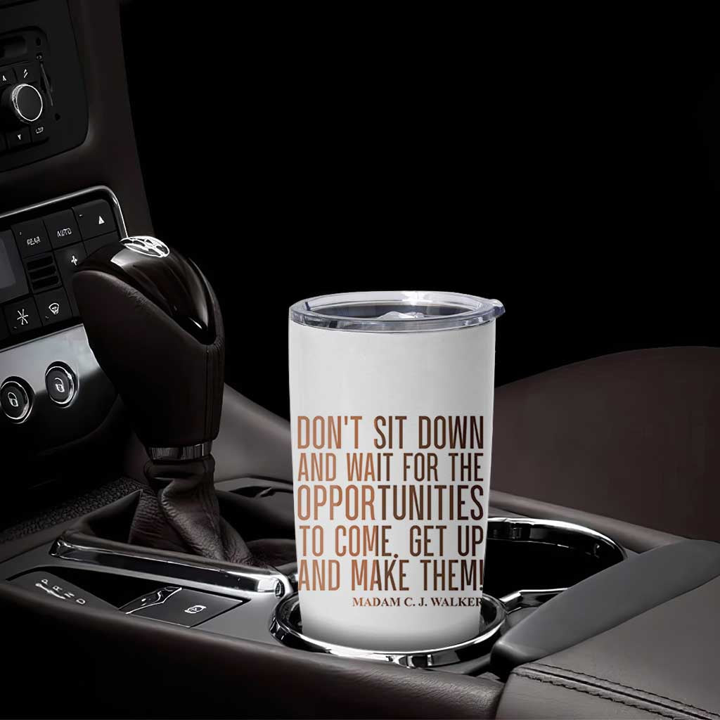 Madam CJ Walker Quote Tumbler Cup Get Up And Make Opportunities - Wonder Print Shop