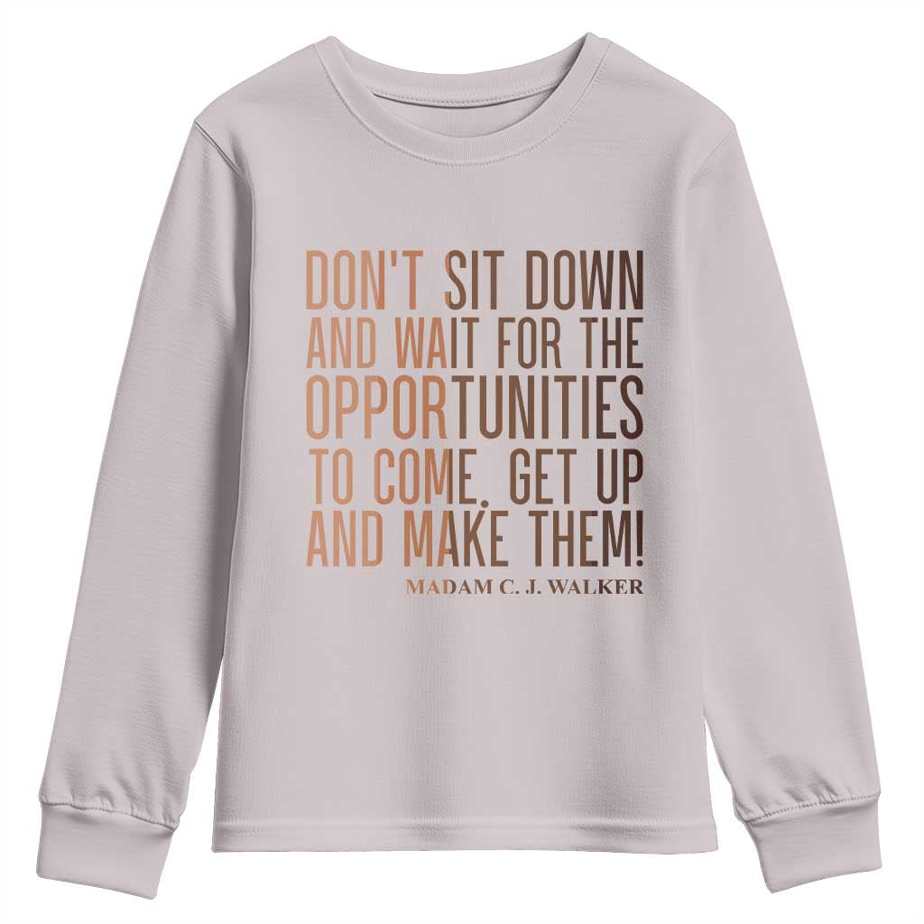 Madam CJ Walker Quote Youth Sweatshirt Get Up And Make Opportunities - Wonder Print Shop