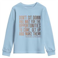 Madam CJ Walker Quote Youth Sweatshirt Get Up And Make Opportunities - Wonder Print Shop