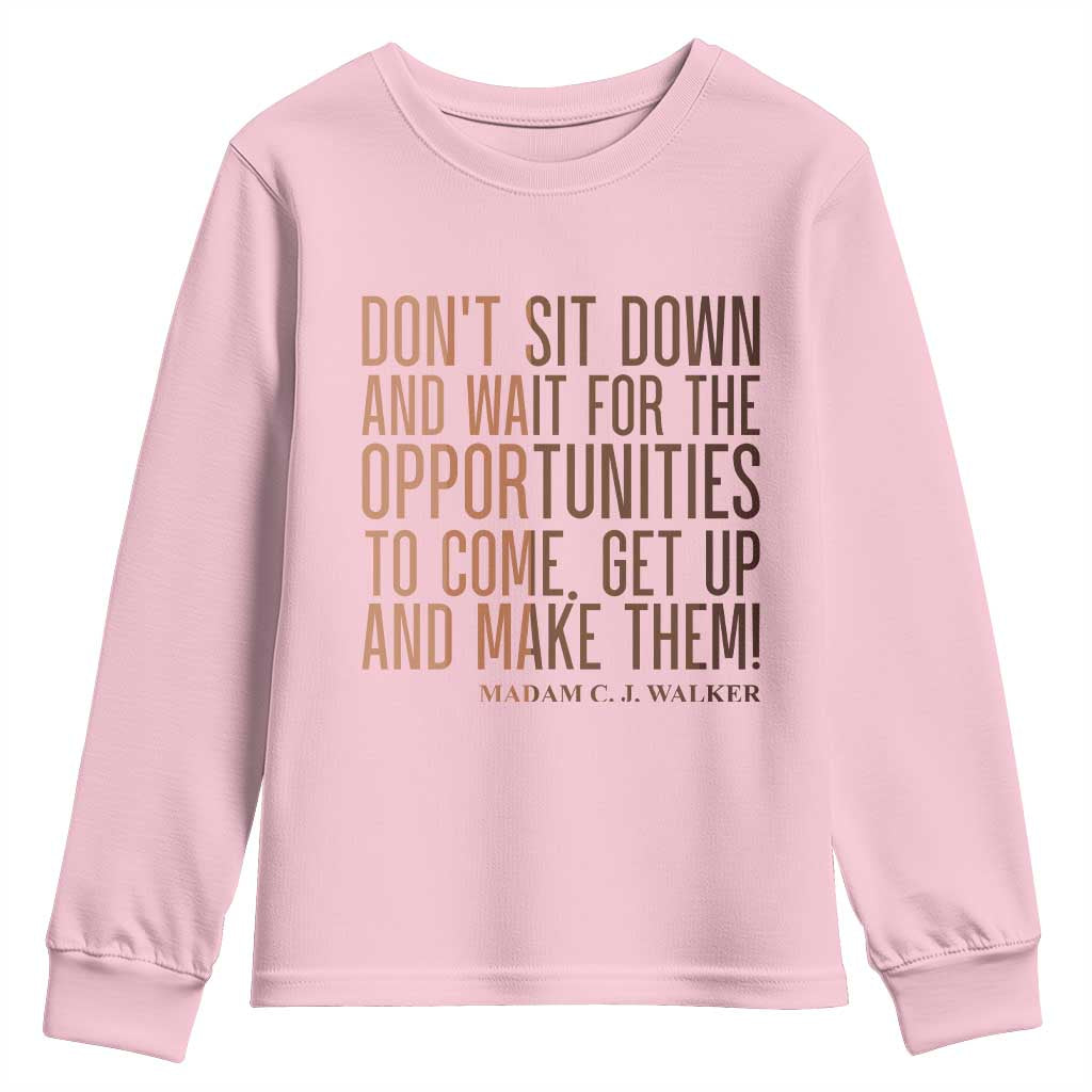 Madam CJ Walker Quote Youth Sweatshirt Get Up And Make Opportunities - Wonder Print Shop
