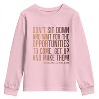 Madam CJ Walker Quote Youth Sweatshirt Get Up And Make Opportunities - Wonder Print Shop