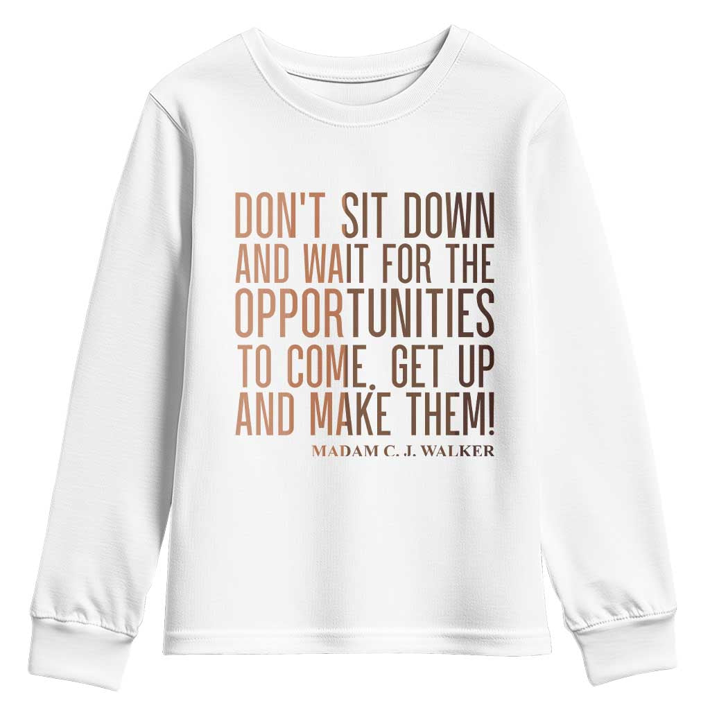 Madam CJ Walker Quote Youth Sweatshirt Get Up And Make Opportunities - Wonder Print Shop