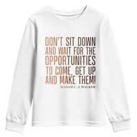 Madam CJ Walker Quote Youth Sweatshirt Get Up And Make Opportunities - Wonder Print Shop