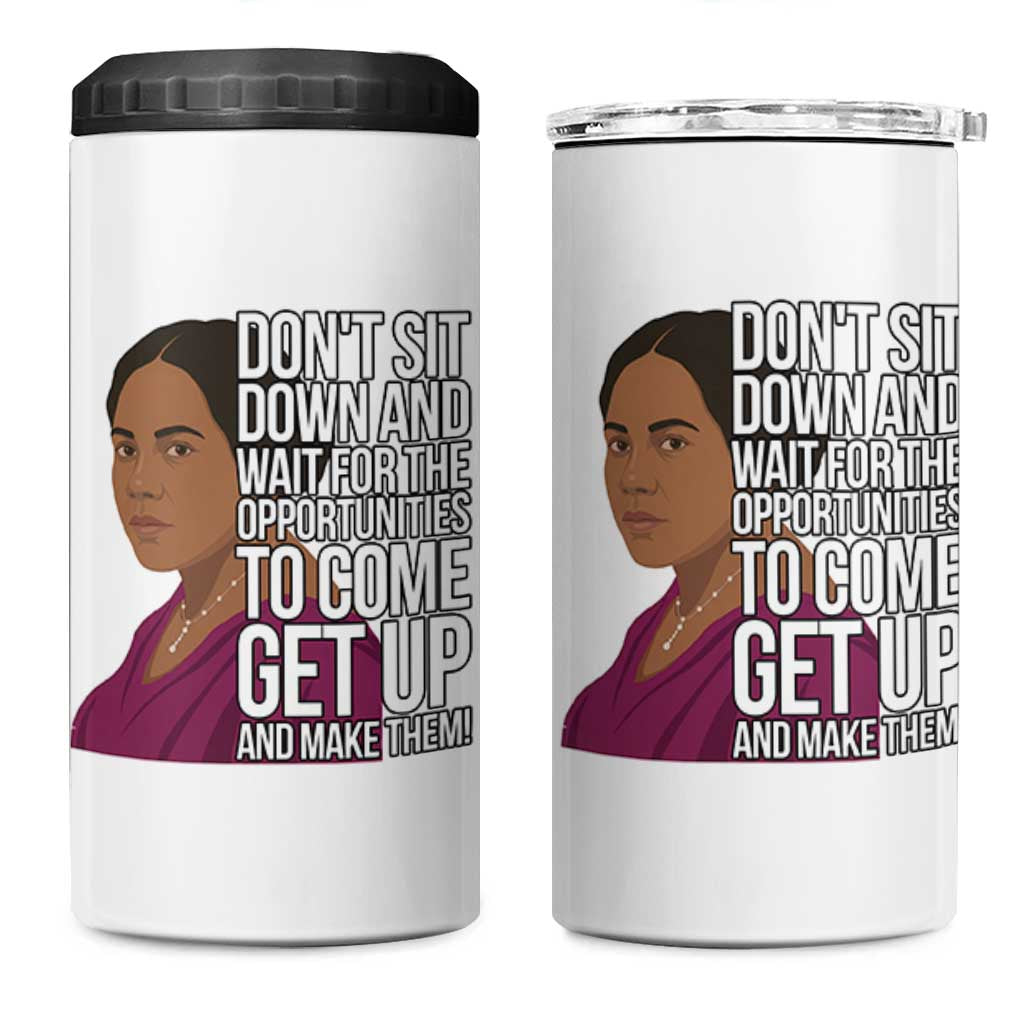 Madam CJ Walker Quote 4 in 1 Can Cooler Tumbler Do Not Sit Down And Wait For Opportunities - Wonder Print Shop