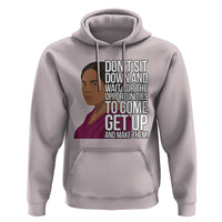 Madam CJ Walker Quote Hoodie Do Not Sit Down And Wait For Opportunities - Wonder Print Shop