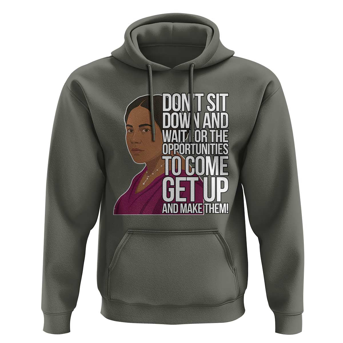 Madam CJ Walker Quote Hoodie Do Not Sit Down And Wait For Opportunities - Wonder Print Shop