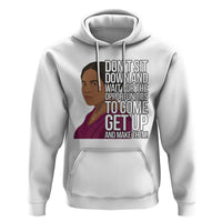 Madam CJ Walker Quote Hoodie Do Not Sit Down And Wait For Opportunities - Wonder Print Shop