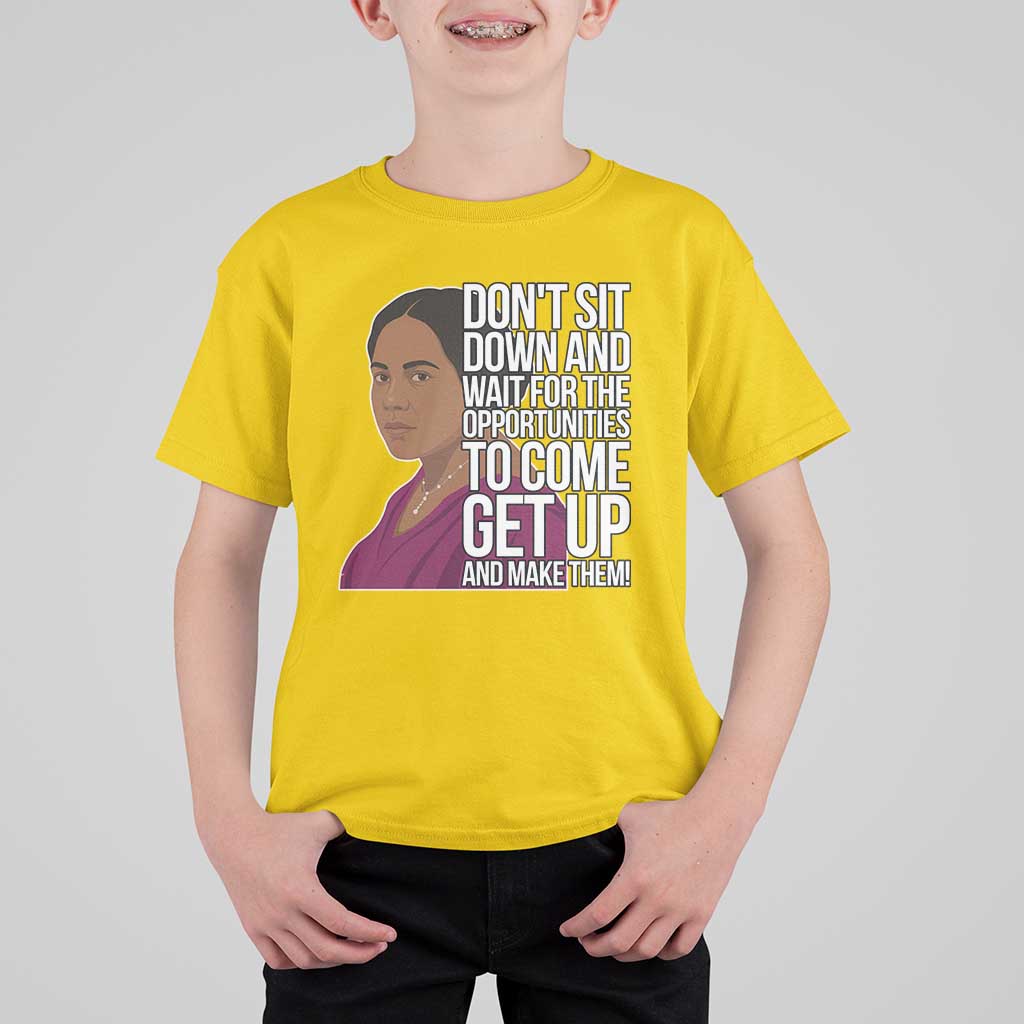 Madam CJ Walker Quote T Shirt For Kid Do Not Sit Down And Wait For Opportunities - Wonder Print Shop