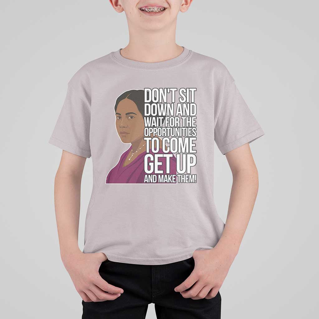 Madam CJ Walker Quote T Shirt For Kid Do Not Sit Down And Wait For Opportunities - Wonder Print Shop