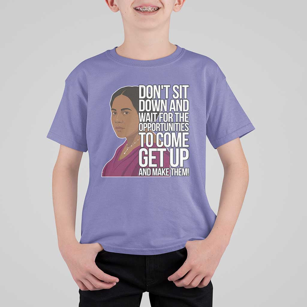 Madam CJ Walker Quote T Shirt For Kid Do Not Sit Down And Wait For Opportunities - Wonder Print Shop