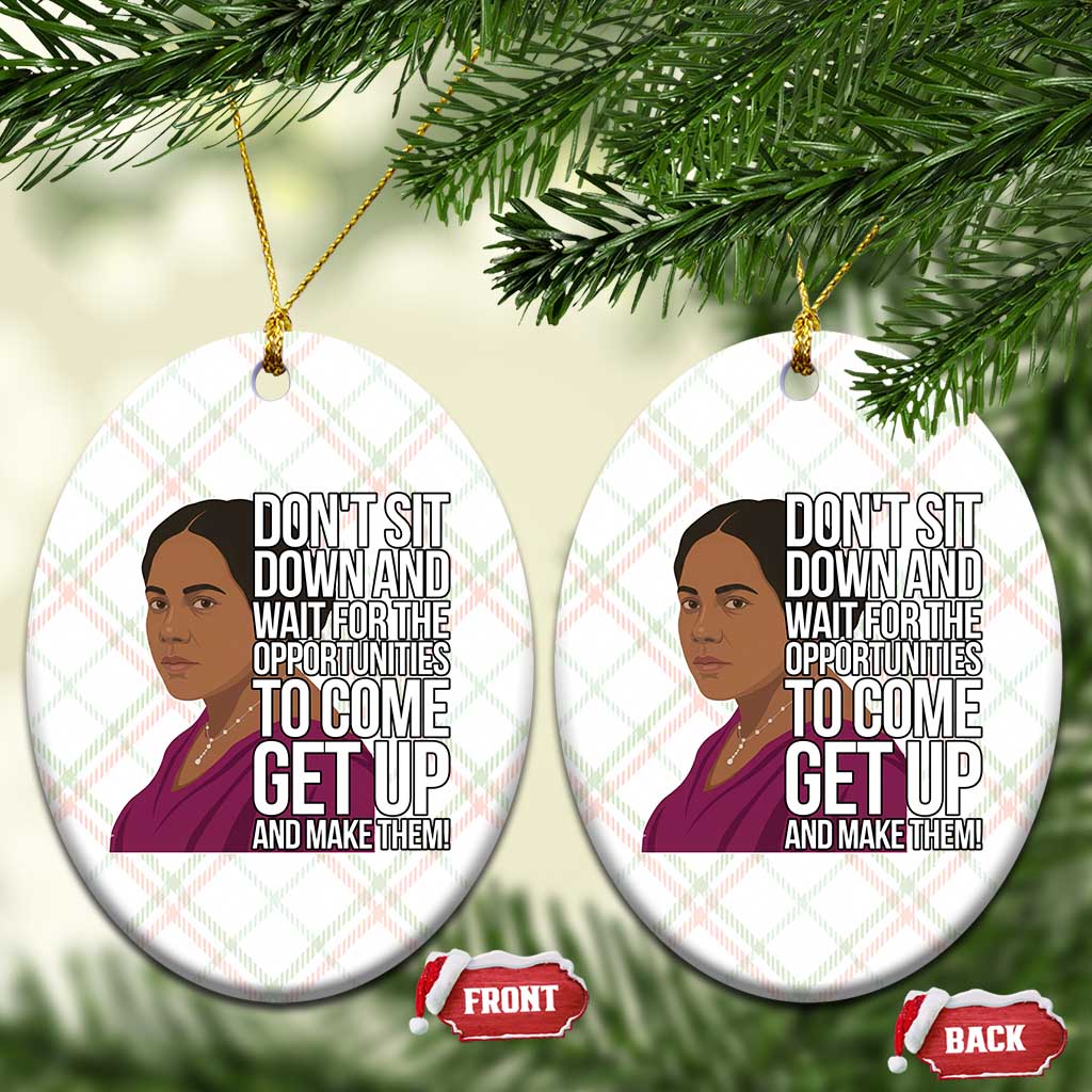Madam CJ Walker Quote Ceramic Ornament Do Not Sit Down And Wait For Opportunities - Wonder Print Shop