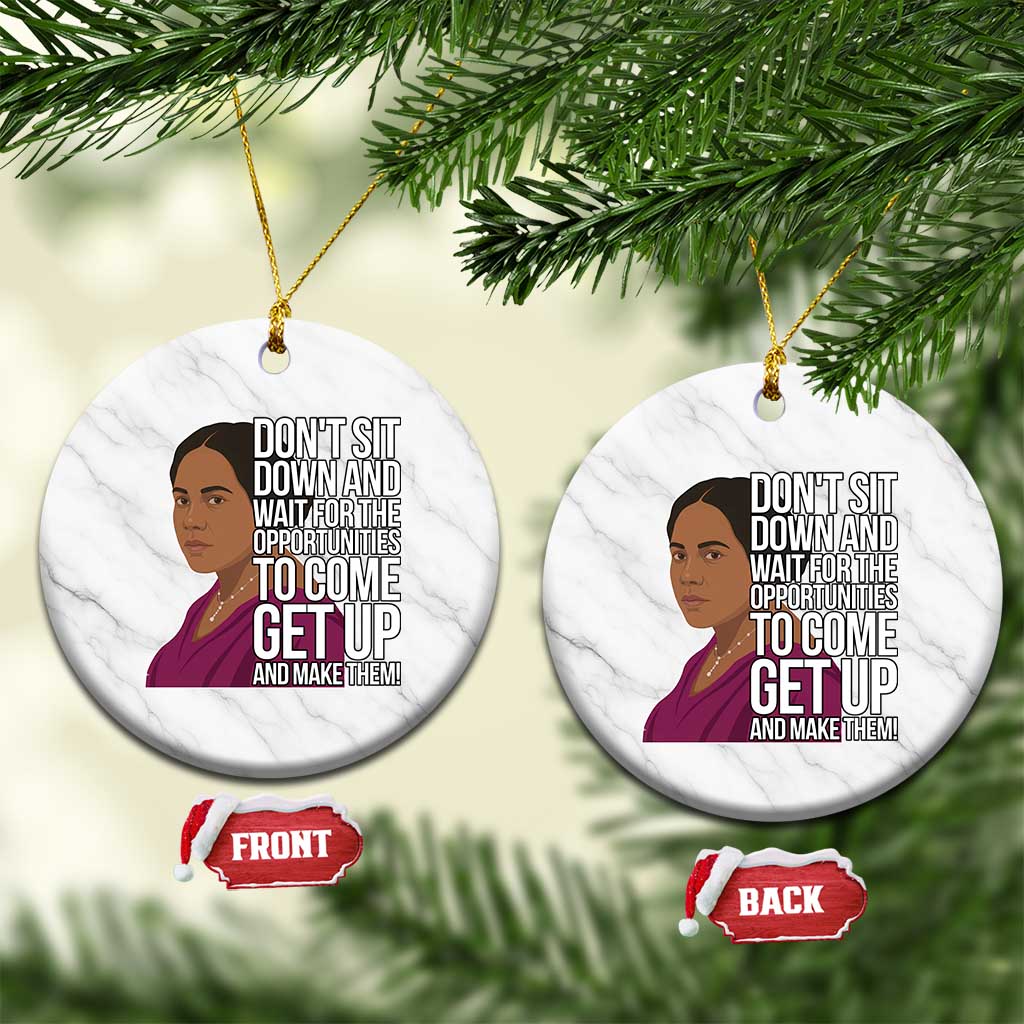 Madam CJ Walker Quote Ceramic Ornament Do Not Sit Down And Wait For Opportunities - Wonder Print Shop