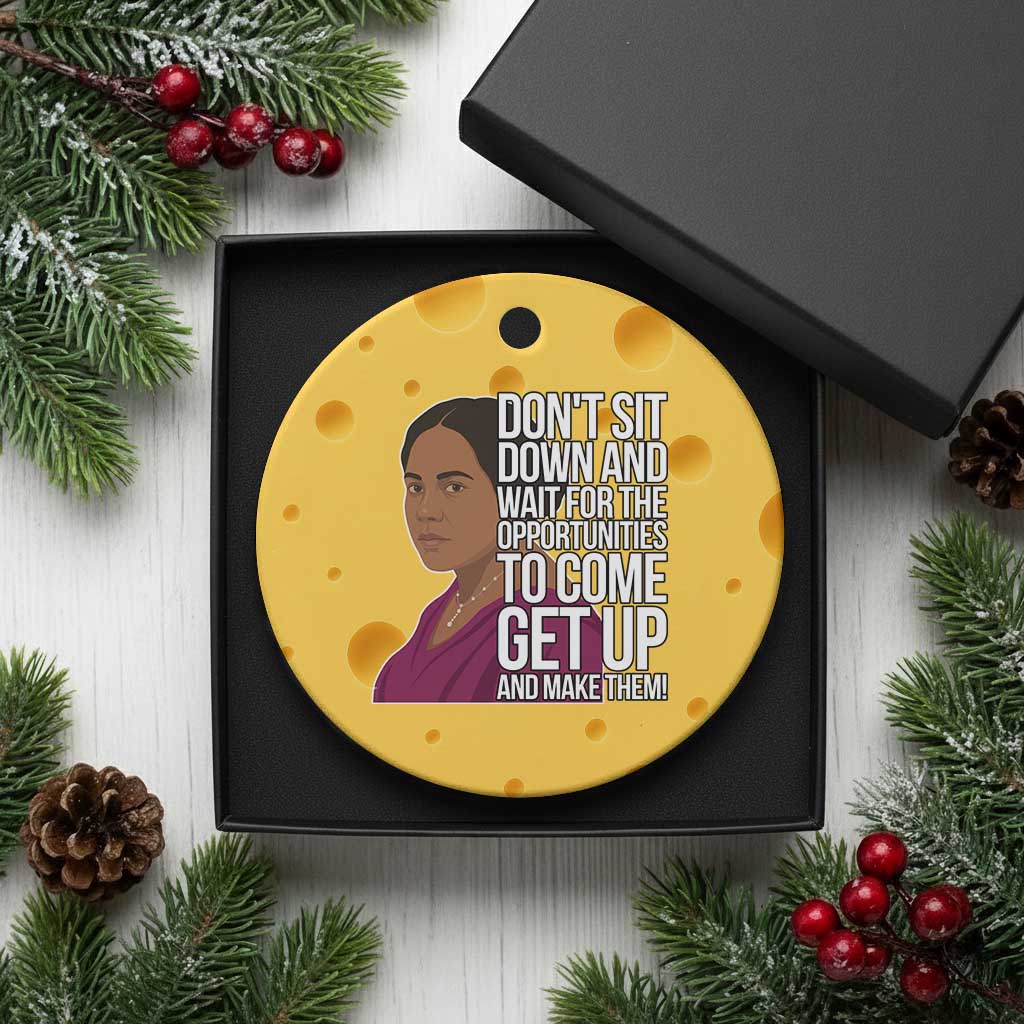 Madam CJ Walker Quote Ceramic Ornament Do Not Sit Down And Wait For Opportunities - Wonder Print Shop