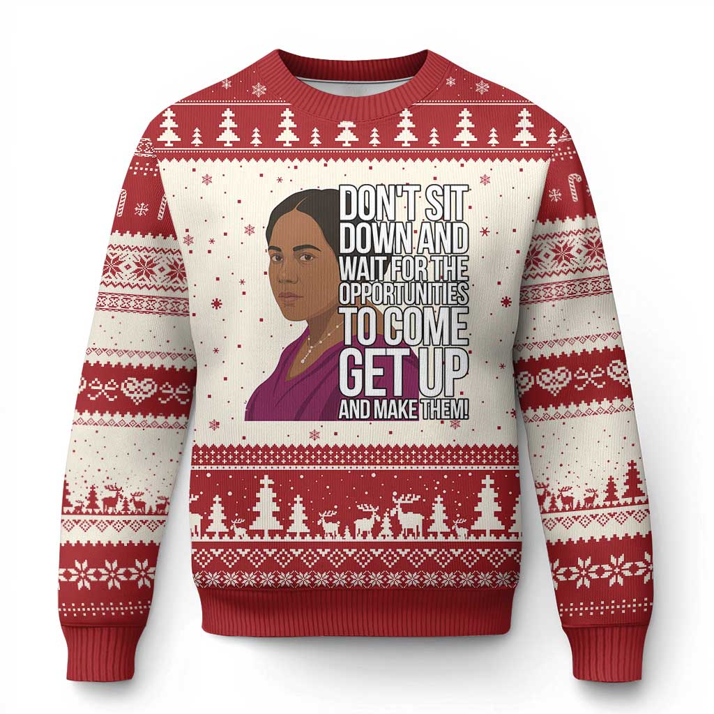 Madam CJ Walker Quote Ugly Christmas Sweater Do Not Sit Down And Wait For Opportunities - Wonder Print Shop