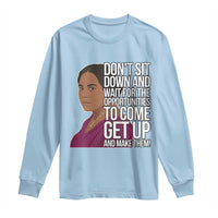 Madam CJ Walker Quote Long Sleeve Shirt Do Not Sit Down And Wait For Opportunities - Wonder Print Shop