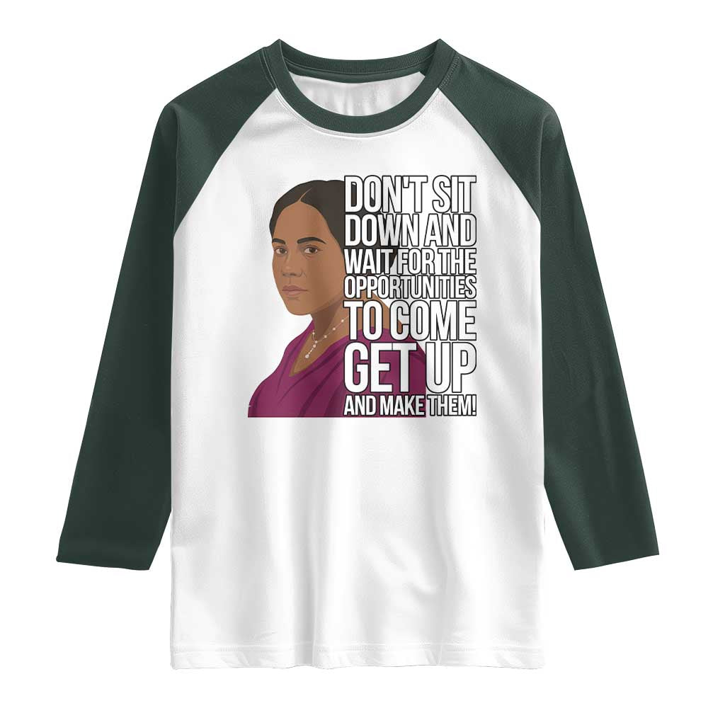 Madam CJ Walker Quote Raglan Shirt Do Not Sit Down And Wait For Opportunities - Wonder Print Shop