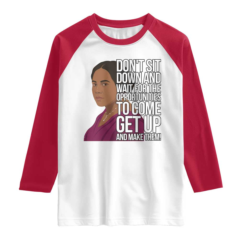 Madam CJ Walker Quote Raglan Shirt Do Not Sit Down And Wait For Opportunities - Wonder Print Shop