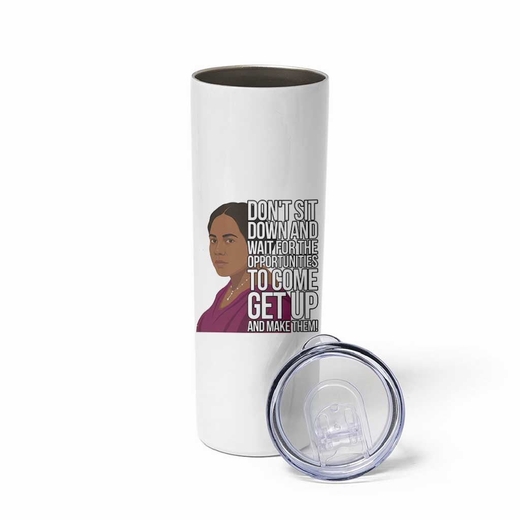 Madam CJ Walker Quote Skinny Tumbler Do Not Sit Down And Wait For Opportunities - Wonder Print Shop