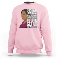 Madam CJ Walker Quote Sweatshirt Do Not Sit Down And Wait For Opportunities - Wonder Print Shop