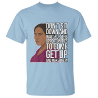 Madam CJ Walker Quote T Shirt Do Not Sit Down And Wait For Opportunities - Wonder Print Shop