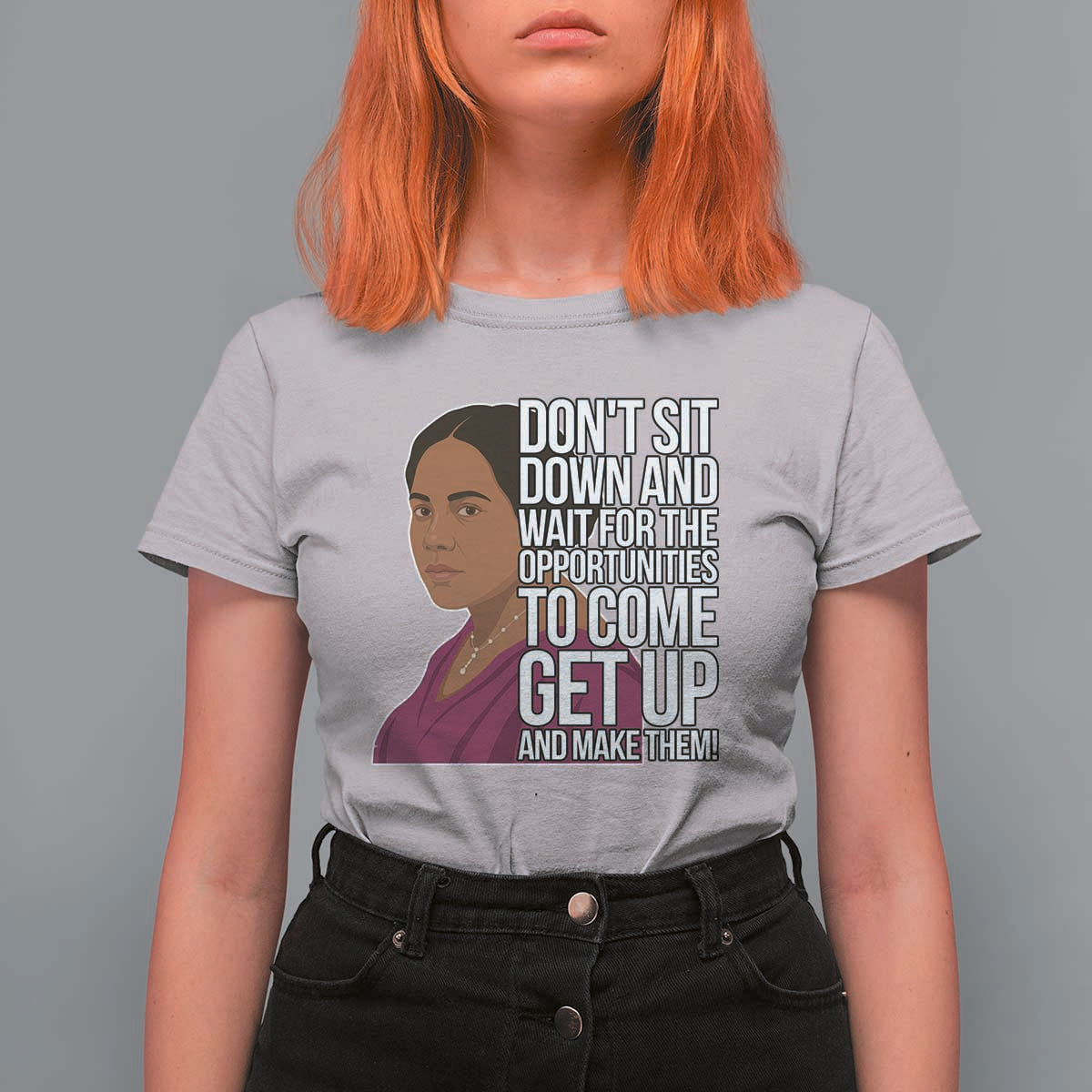 Madam CJ Walker Quote T Shirt For Women Do Not Sit Down And Wait For Opportunities - Wonder Print Shop