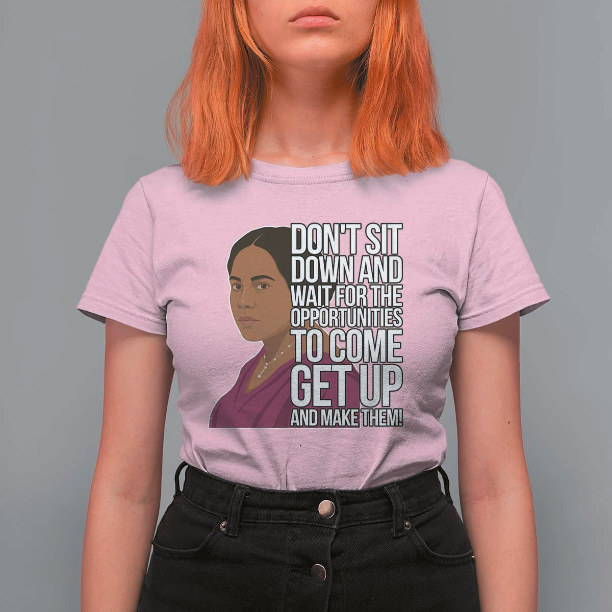 Madam CJ Walker Quote T Shirt For Women Do Not Sit Down And Wait For Opportunities - Wonder Print Shop