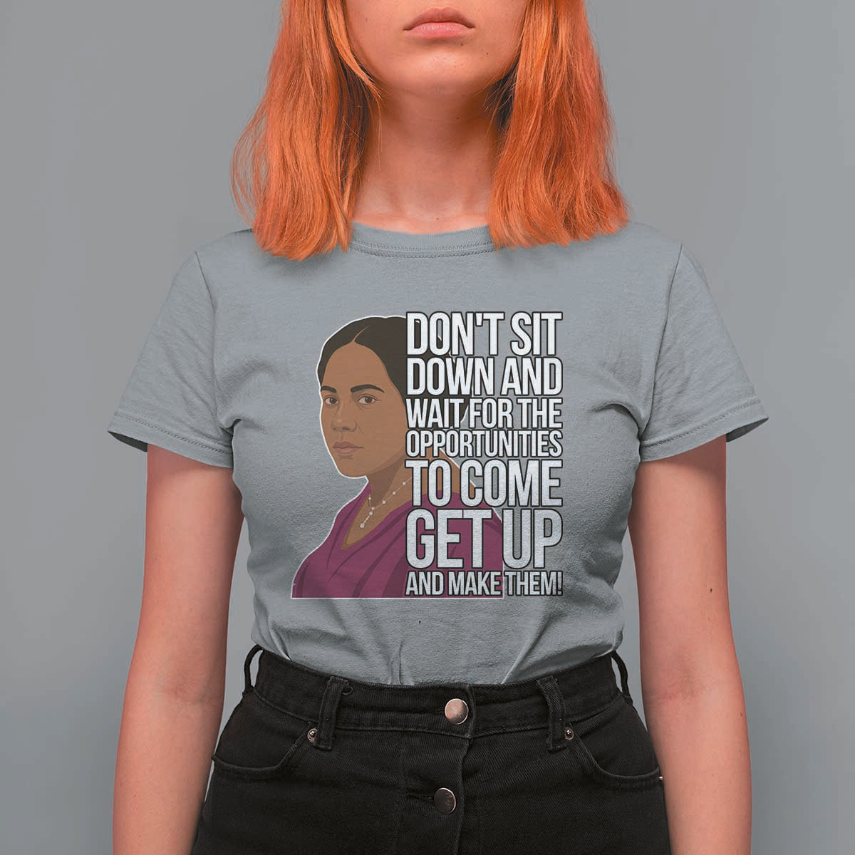 Madam CJ Walker Quote T Shirt For Women Do Not Sit Down And Wait For Opportunities - Wonder Print Shop