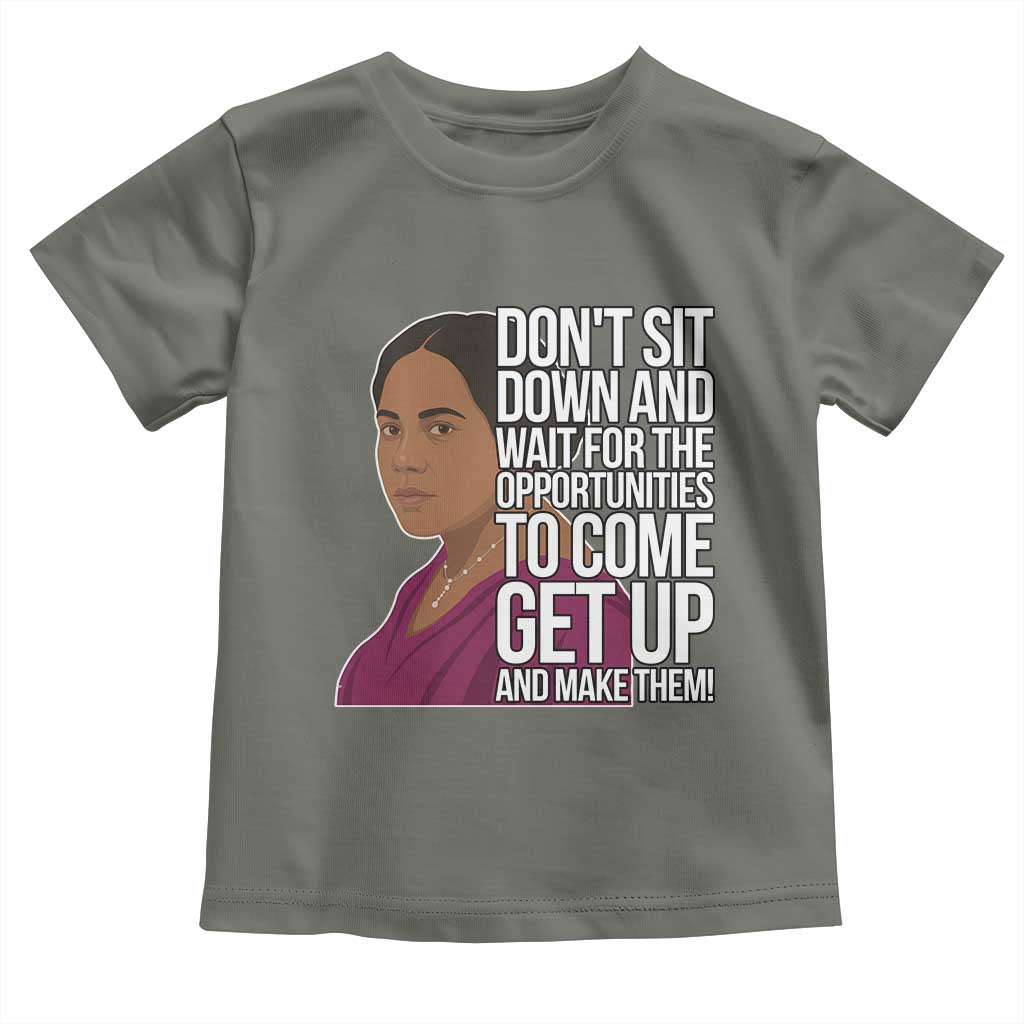 Madam CJ Walker Quote Toddler T Shirt Do Not Sit Down And Wait For Opportunities - Wonder Print Shop