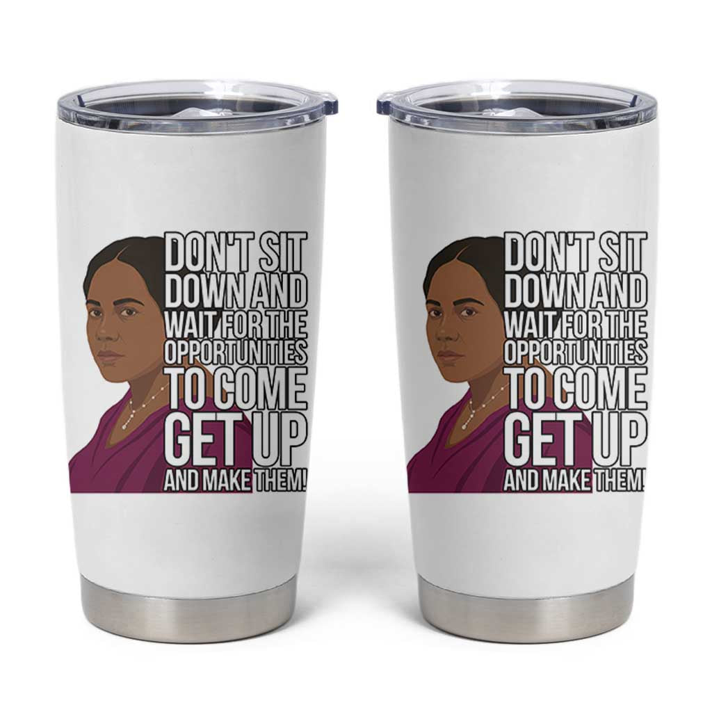 Madam CJ Walker Quote Tumbler Cup Do Not Sit Down And Wait For Opportunities - Wonder Print Shop