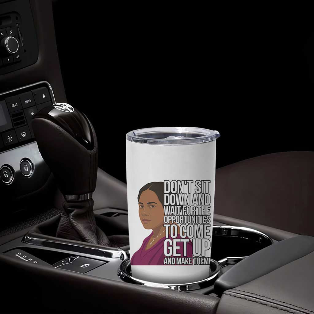 Madam CJ Walker Quote Tumbler Cup Do Not Sit Down And Wait For Opportunities - Wonder Print Shop