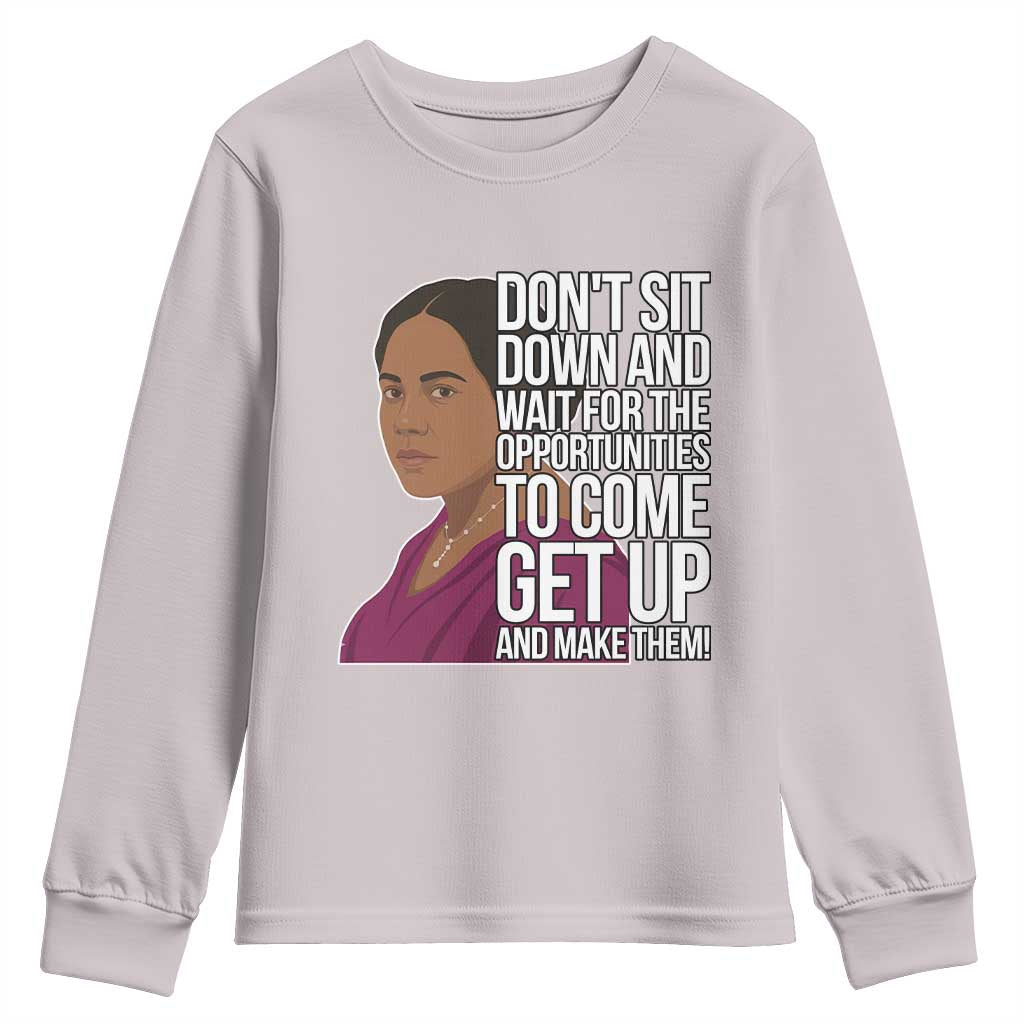 Madam CJ Walker Quote Youth Sweatshirt Do Not Sit Down And Wait For Opportunities - Wonder Print Shop