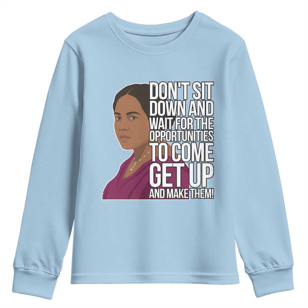 Madam CJ Walker Quote Youth Sweatshirt Do Not Sit Down And Wait For Opportunities - Wonder Print Shop