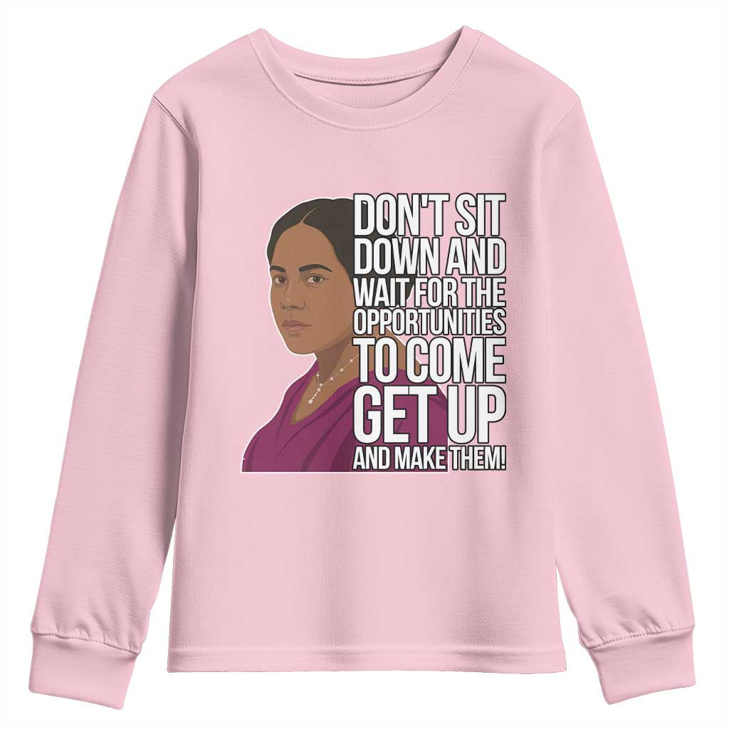 Madam CJ Walker Quote Youth Sweatshirt Do Not Sit Down And Wait For Opportunities - Wonder Print Shop