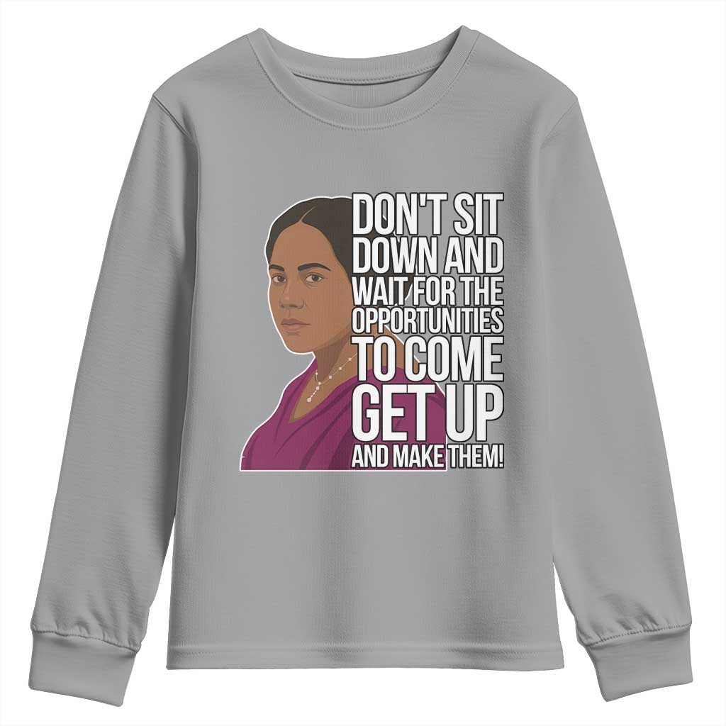 Madam CJ Walker Quote Youth Sweatshirt Do Not Sit Down And Wait For Opportunities - Wonder Print Shop
