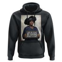 Madam CJ Walker Quote Hoodie I Got My Start By Giving Myself A Start - Wonder Print Shop