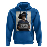 Madam CJ Walker Quote Hoodie I Got My Start By Giving Myself A Start - Wonder Print Shop