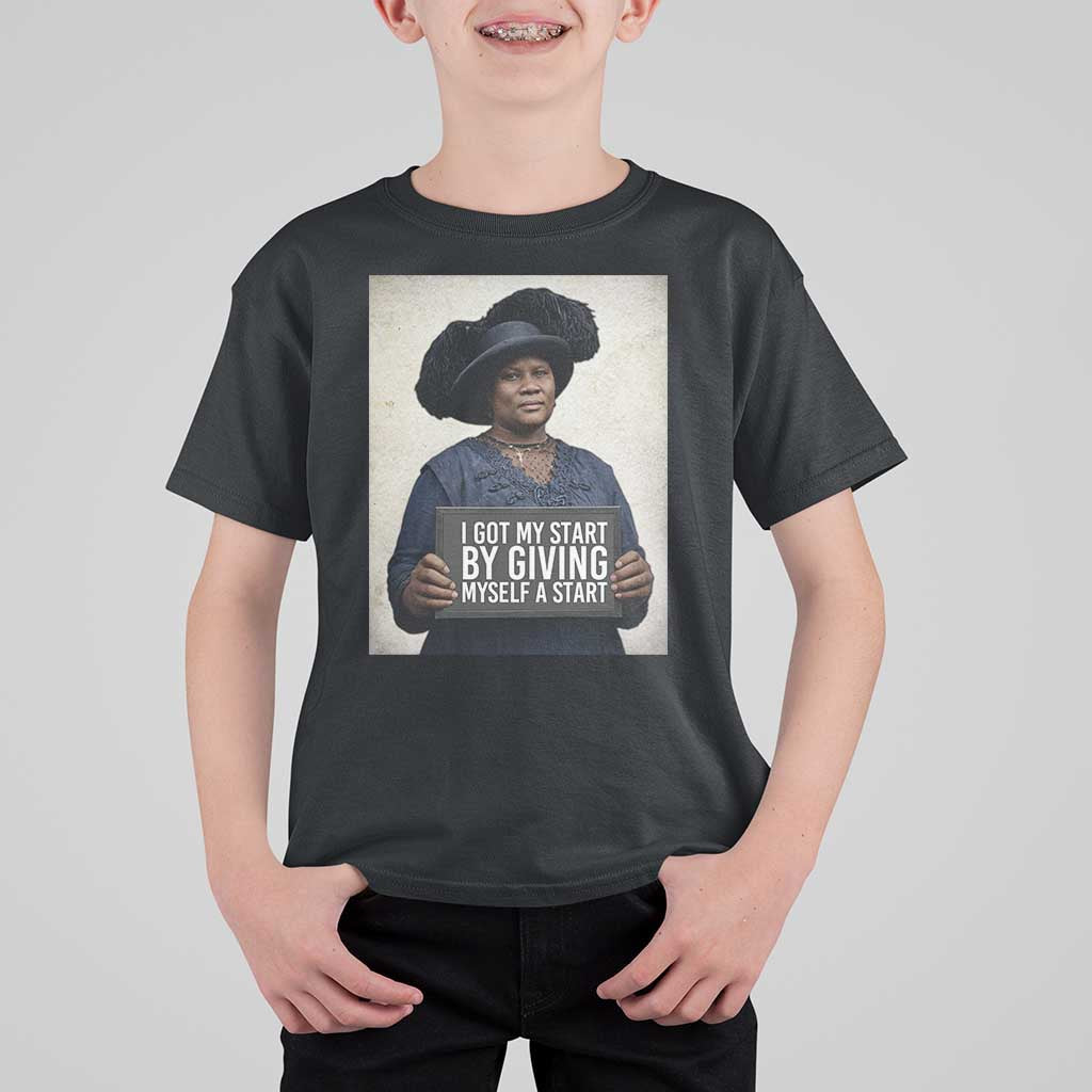 Madam CJ Walker Quote T Shirt For Kid I Got My Start By Giving Myself A Start - Wonder Print Shop