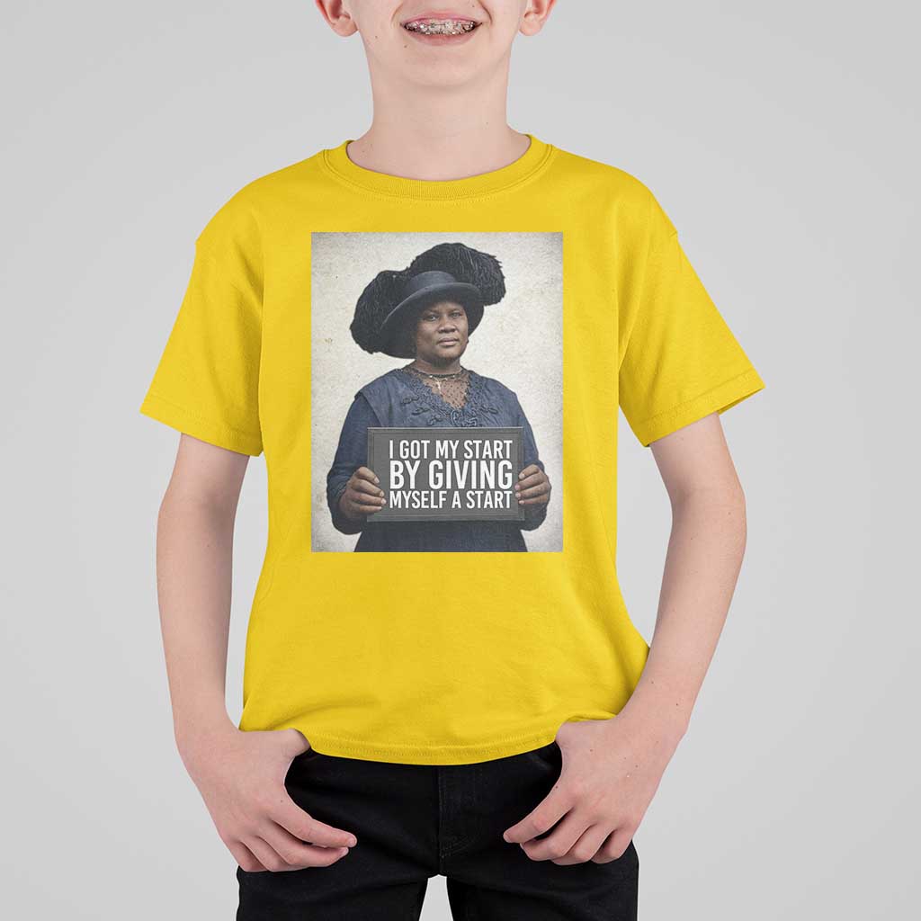Madam CJ Walker Quote T Shirt For Kid I Got My Start By Giving Myself A Start - Wonder Print Shop
