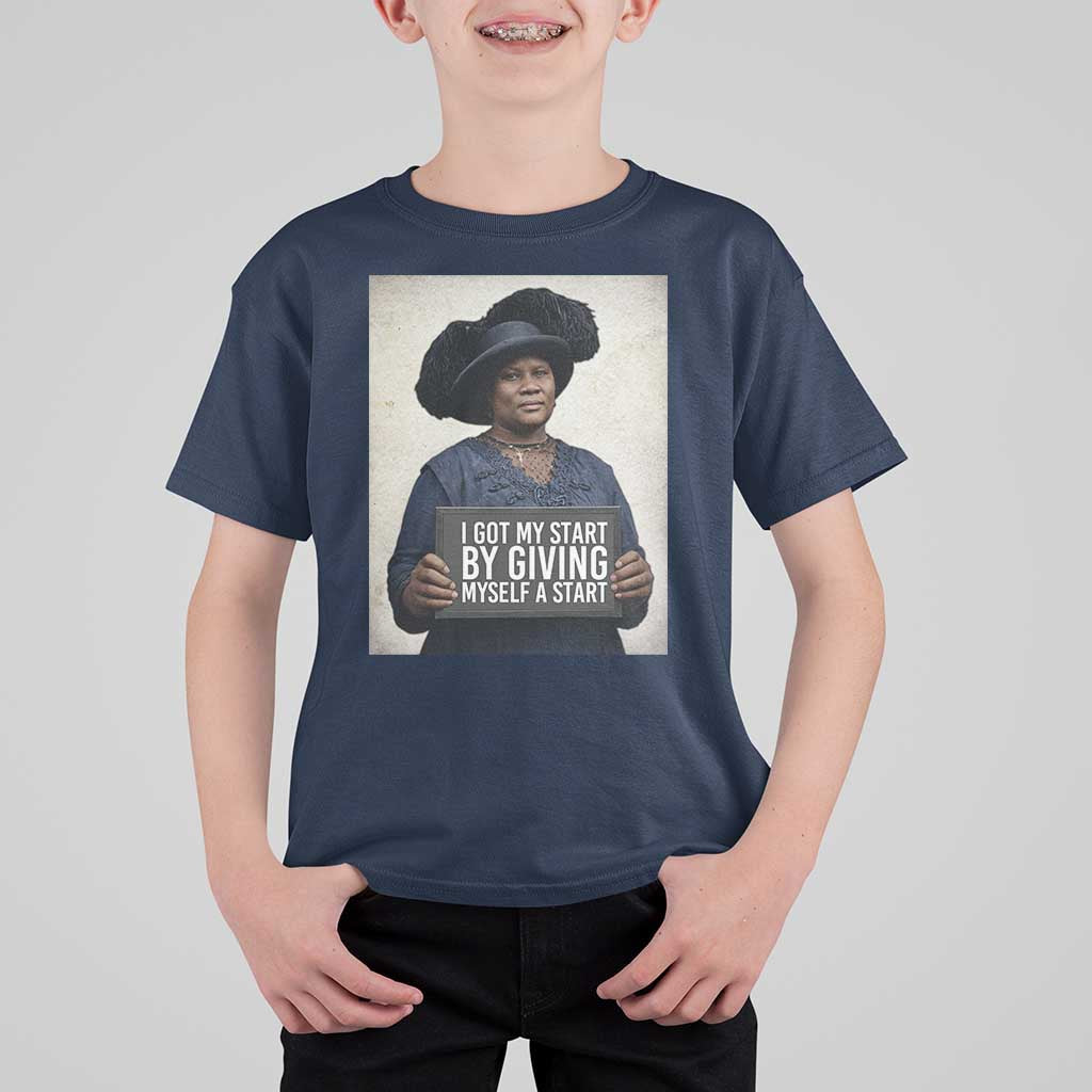Madam CJ Walker Quote T Shirt For Kid I Got My Start By Giving Myself A Start - Wonder Print Shop