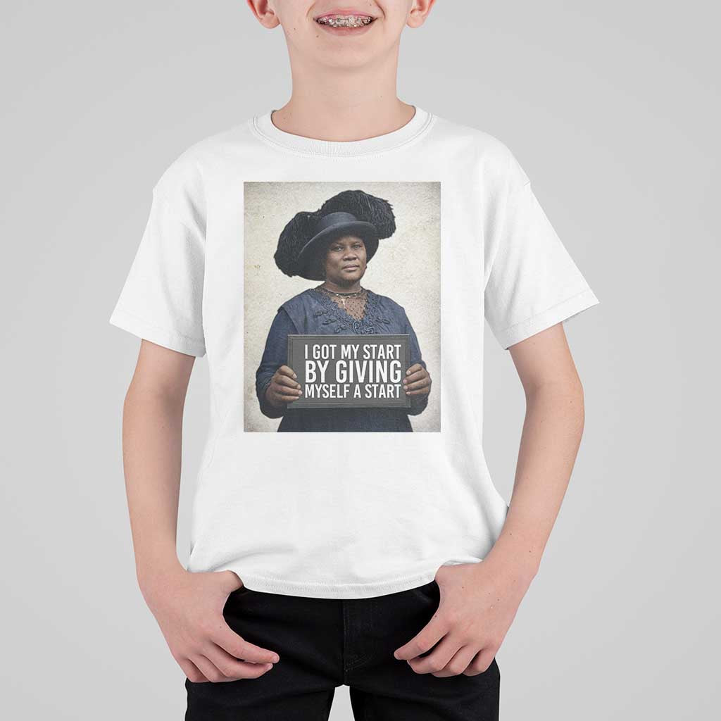 Madam CJ Walker Quote T Shirt For Kid I Got My Start By Giving Myself A Start - Wonder Print Shop