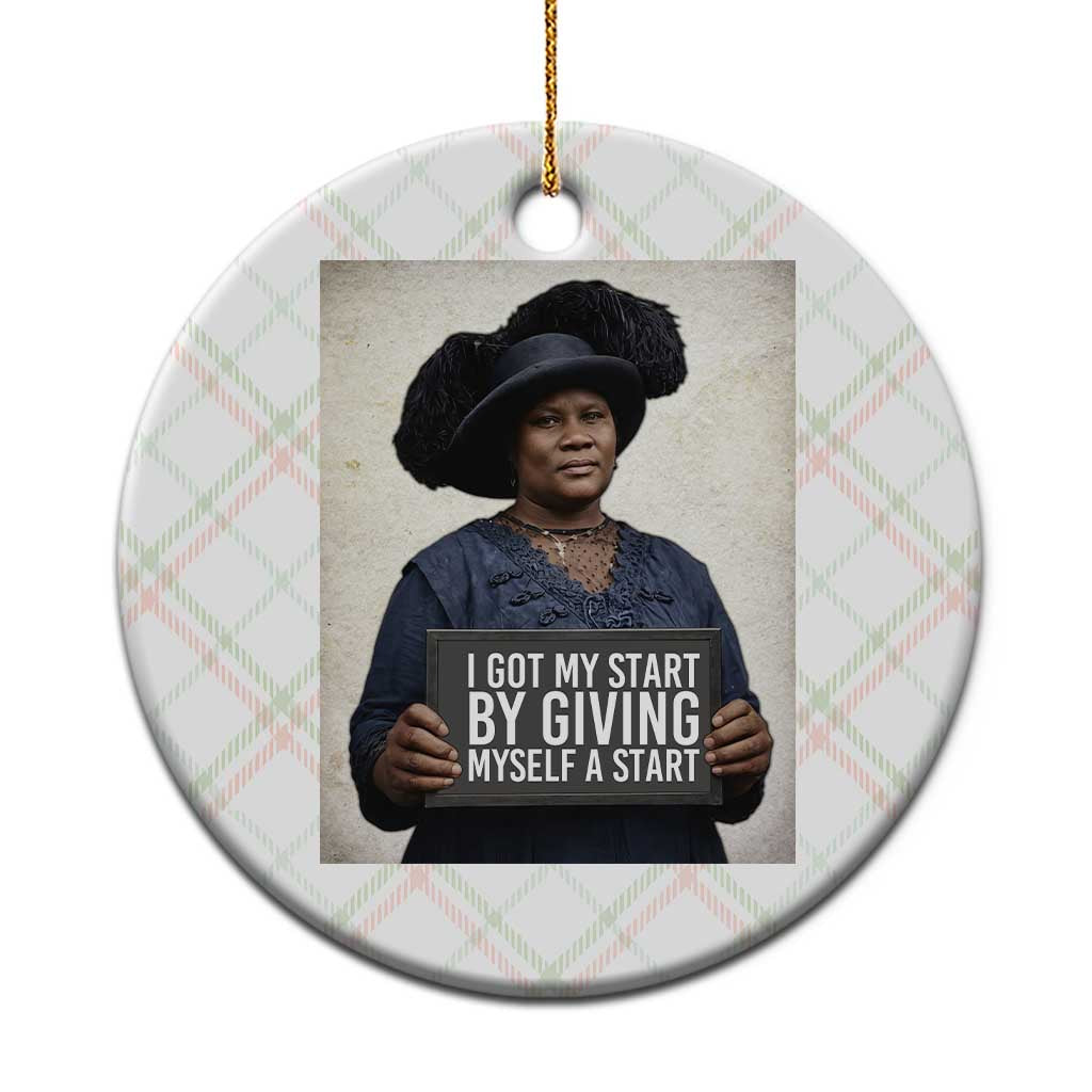 Madam CJ Walker Quote Ceramic Ornament I Got My Start By Giving Myself A Start - Wonder Print Shop