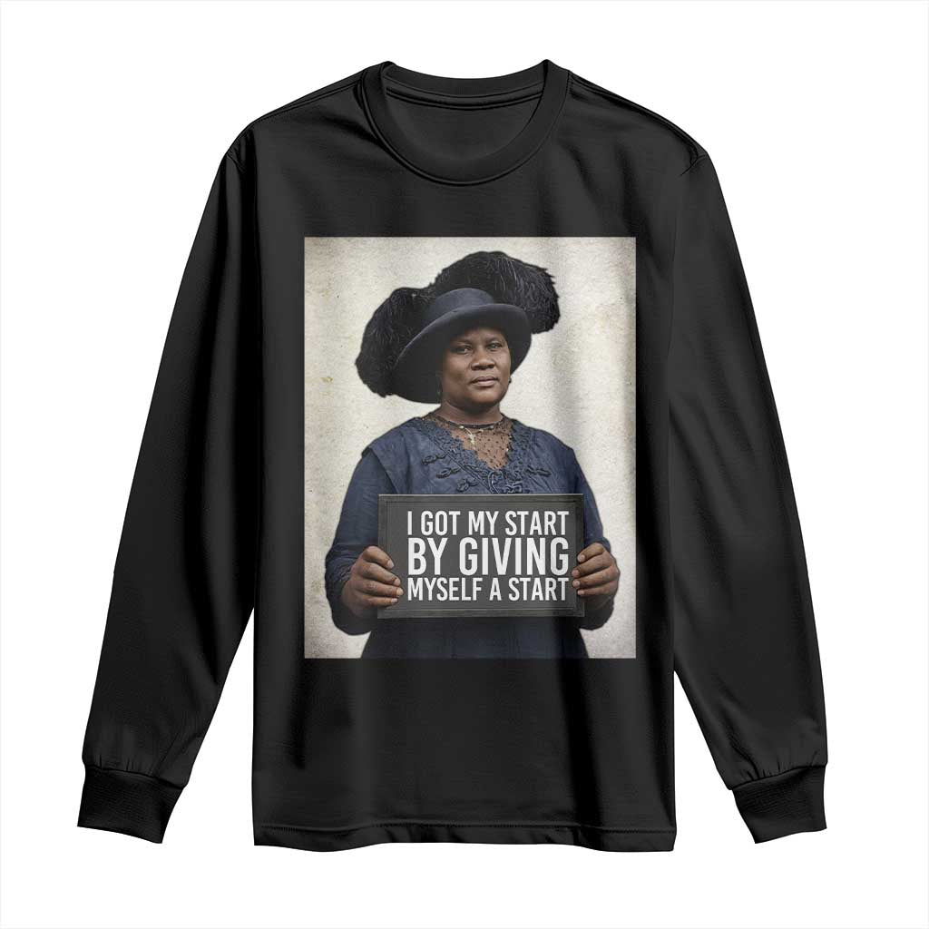 Madam CJ Walker Quote Long Sleeve Shirt I Got My Start By Giving Myself A Start - Wonder Print Shop