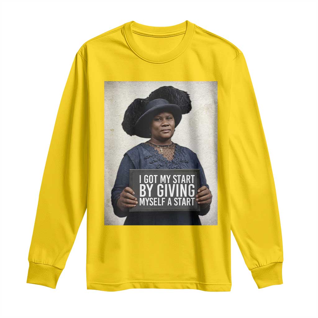 Madam CJ Walker Quote Long Sleeve Shirt I Got My Start By Giving Myself A Start - Wonder Print Shop