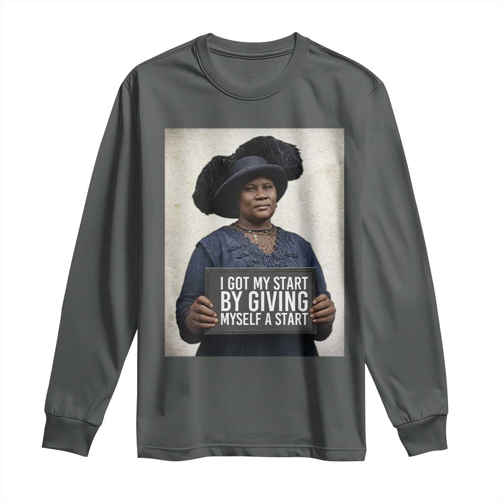 Madam CJ Walker Quote Long Sleeve Shirt I Got My Start By Giving Myself A Start - Wonder Print Shop