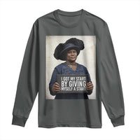 Madam CJ Walker Quote Long Sleeve Shirt I Got My Start By Giving Myself A Start - Wonder Print Shop