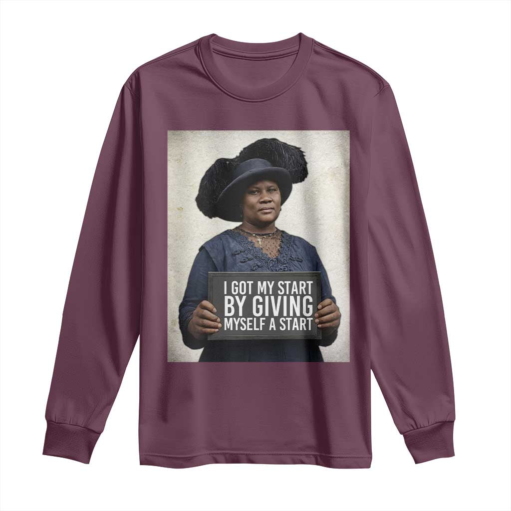 Madam CJ Walker Quote Long Sleeve Shirt I Got My Start By Giving Myself A Start - Wonder Print Shop