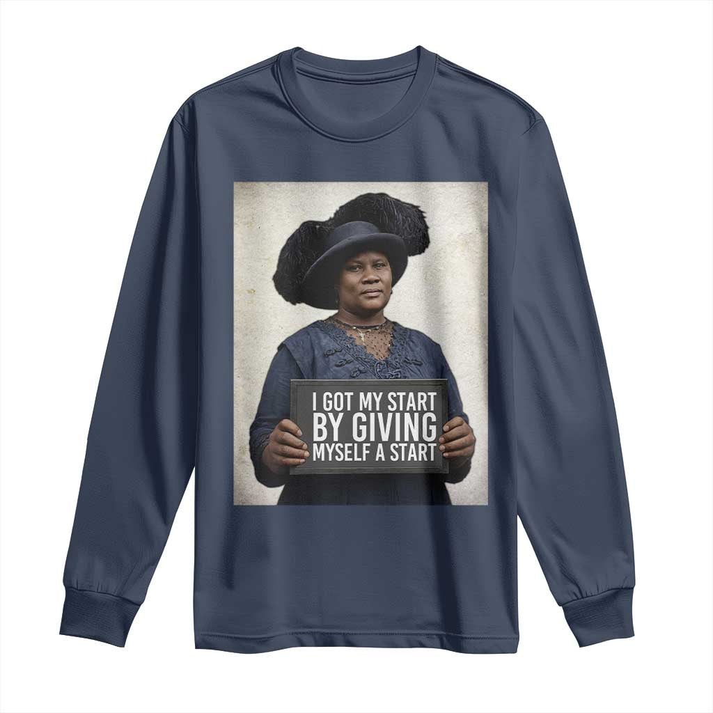 Madam CJ Walker Quote Long Sleeve Shirt I Got My Start By Giving Myself A Start - Wonder Print Shop