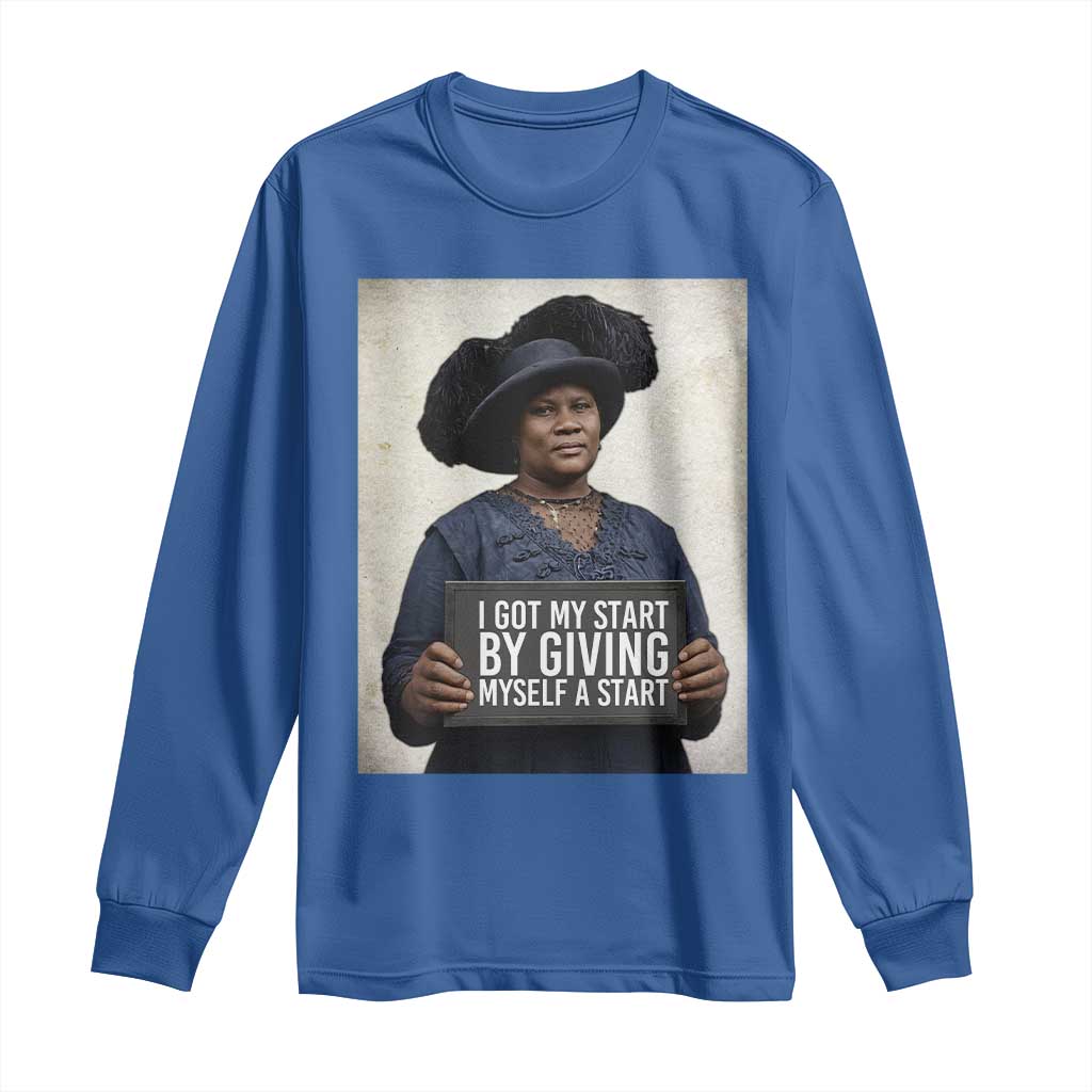 Madam CJ Walker Quote Long Sleeve Shirt I Got My Start By Giving Myself A Start - Wonder Print Shop